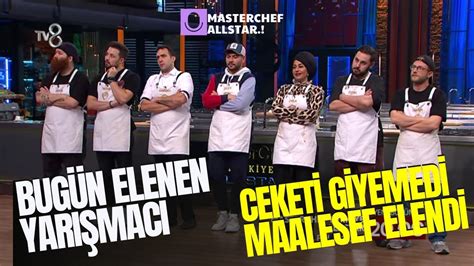 MASTERCHEF ALLSTARDA BUGÜN ELENEN İSİM AÇIKLANDI HERGÜN 1 ER YARIŞMACI