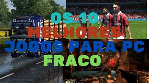 Os 10 Melhores Jogos Para Pc Fraco Youtube