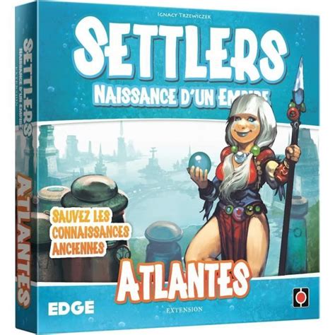 Edge Settlers Naissance D Un Empire Extension Atlantes Jeu De