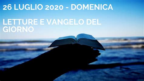 Letture E Vangelo Del Giorno Domenica 26 Luglio 2020 Audio Letture