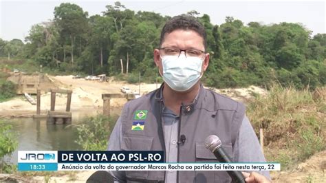 Governador Marcos Rocha retorna ao PSL em RO Rondônia G1