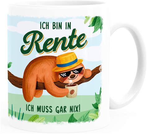 Moonworks Kaffee Tasse Rentner Spruch Ich Bin In Rente Ich Muss Gar