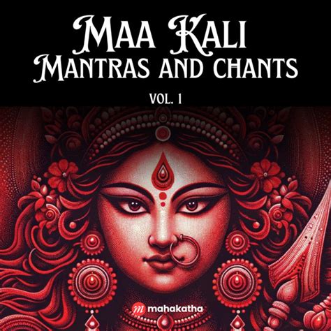 Maa Kali Mantras And Chants Vol 1 Album By Mahakatha Spotify