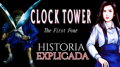 Clock Tower The First Fear Historia Explicada Finales Youtube