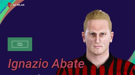 Ignazio Abate Pes Clasico Face Body Stats Youtube