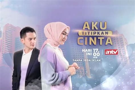 Jadwal Acara ANTV Hari Ini Kamis 28 Juli 2022 Film KKN Aku Titipkan