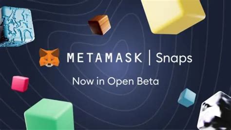 MetaMask Launches Snaps, Wallet Now Modular