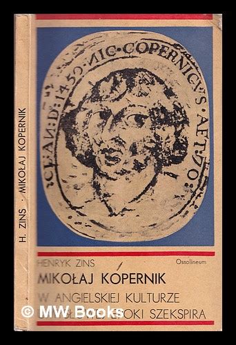 Miko Aj Kopernik W Angielskiej Kulturze Umys Owej Epoki Szekspira By