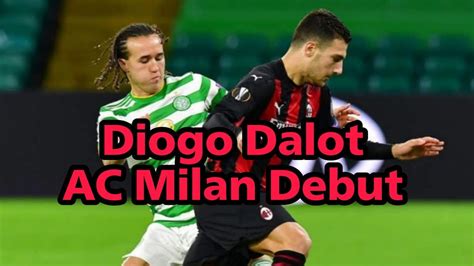 Diogo Dalot Debut For Ac Milan Youtube