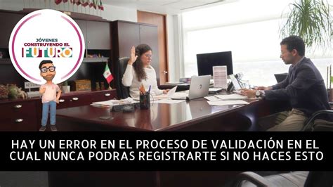 Alerta Becarios Solucion Rapida A Registro En Proceso De Validacion