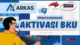 Lengkap Begini Cara AKTIVASI BKU Pada Aplikasi ARKAS 4 Doovi