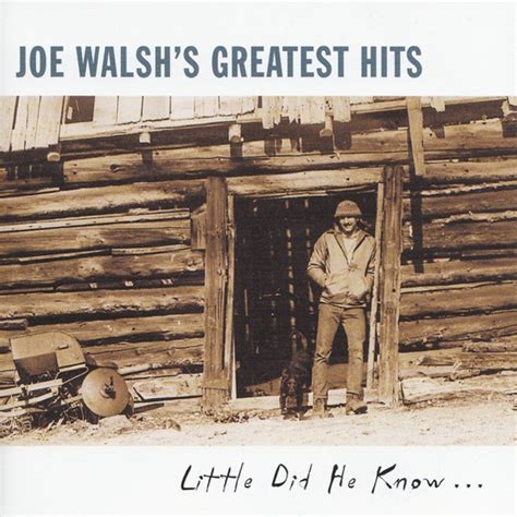 Joe Walsh – Joe Walsh's Greatest Hits: Little Did He Know... | Releases ...