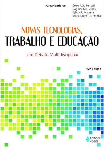 Novas tecnologias trabalho e educação um debate multidisciplinar de