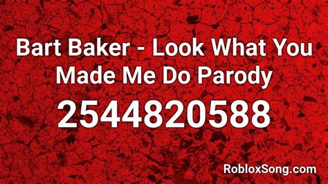 Bart Baker Look What You Made Me Do Parody Roblox Id Roblox Music Codes