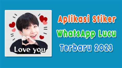Aplikasi Stiker Wa Lucu Terbaru 2023 Dan Terepopuler