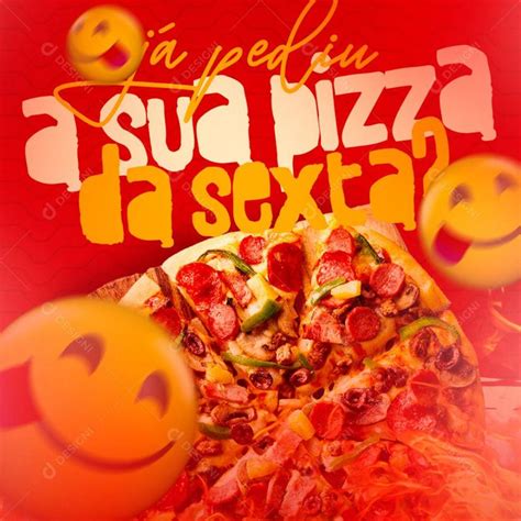 Já Pediu A Sua Pizza Da Sexta Social Media PSD Editável Pizza Dia de