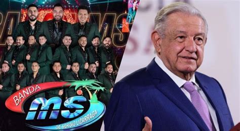 Amlo Confirma Que Banda Ms Tocar El De Septiembre En El Z Calo