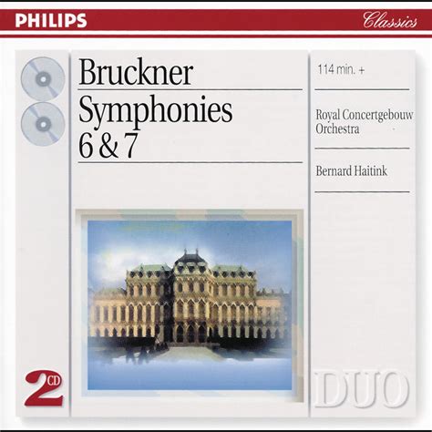 Bruckner Symphonies No 6 7 By Bernard Haitink Royal