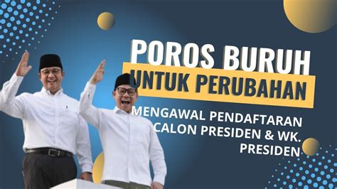 LIVE POROS BURUH UNTUK PERUBAHAN KAWAL PENDAFTARAN CALON PRESIDEN