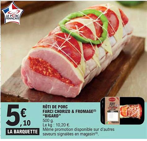 Promo Rôti De Porc Farci Chorizo Fromage Bigard chez E Leclerc