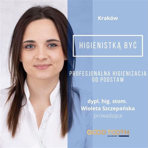 Profesjonalna Higienizacja Od Podstaw Good Tooth Academy