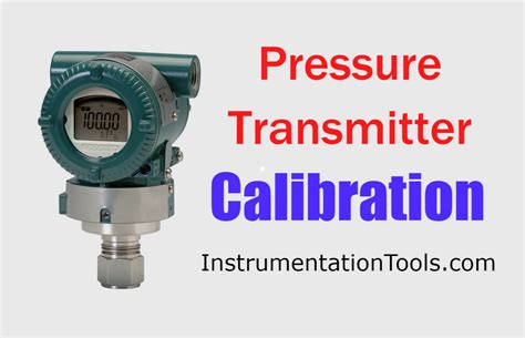 Pressure Transmitter Calibration Procedure Instrumentationtools