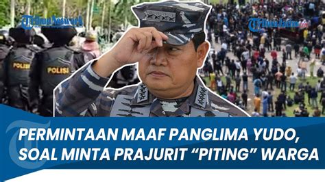 FULL KLARIFIKASI Panglima Yudo Yang Minta Prajurit Piting Warga Soal