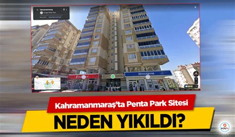 Kahramanmaraşta Penta Park Sitesi Neden Yıkıldı Ede Tv