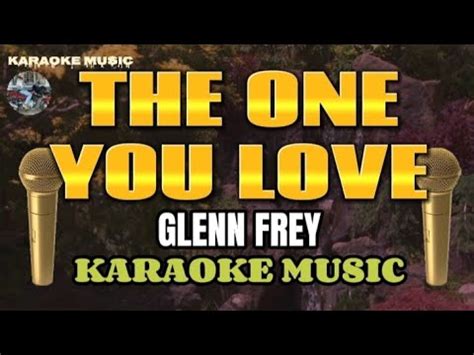 THE ONE YOU LOVE Glenn Frey Karaoke Music YouTube