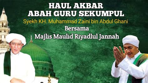 Haul Akbar Ke Abah Guru Sekumpul Bersama Majlis Maulid Riyadlul