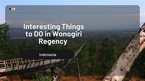 Interesting Things to DO in Wonogiri Regency, Indonesia