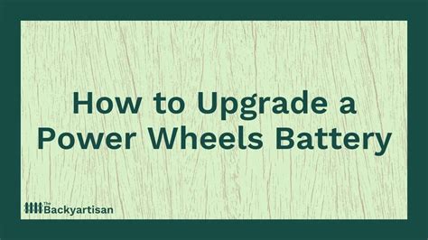 Power Wheels Battery Upgrade Tutorial - The Backyartisan