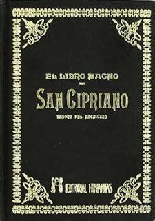 El Gran Grimorio De San Cipriano Gu A Completa Del Libro De Hechizos Y