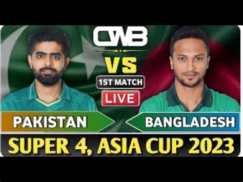 Ban Vs Pak Th Match Asia Cup Pakistan Vs Bangladesh Asia