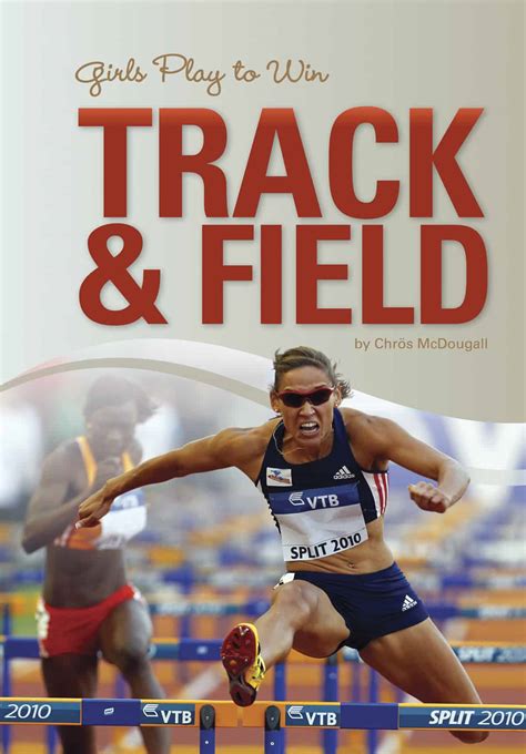 Girls Play To Win Track And Field Norwood House Press
