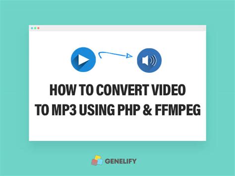 How To Convert Video To Mp3 Audio Using PHP With FFmpeg Genelify