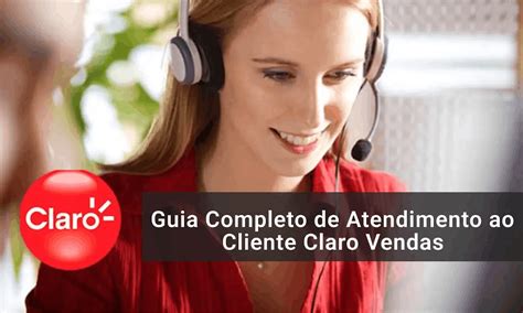Claro Telefone Cliente - Guia Completo de Atendimento ao cliente Claro Vendas