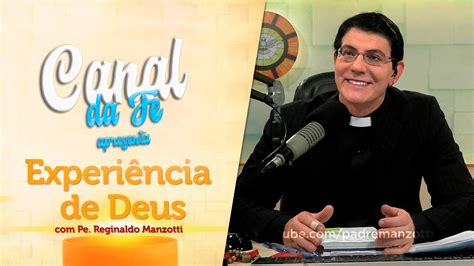 EXPERIÊNCIA DE DEUS PADRE REGINALDO MANZOTTI 10 05 21 AO VIVO