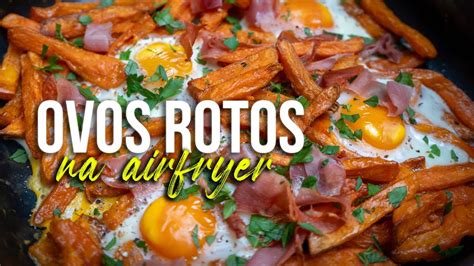 Como Fazer Ovos Rotos Na Airfryer Youtube