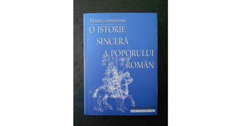 FLORIN CONSTANTINIU O ISTORIE SINCERA A POPORULUI ROMAN Arhiva