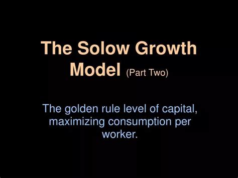 Ppt The Solow Growth Model Part Two Powerpoint Presentation Free