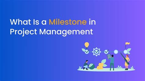 Milestone Definition | What Is a Milestone in Project Management?