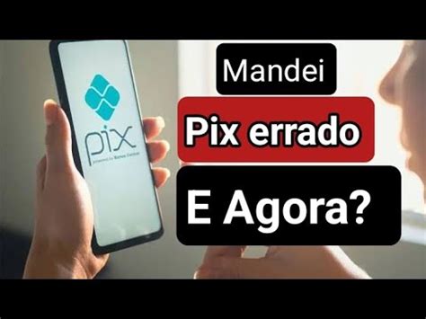 Pix Errado E Agora Como Recuperar O Dinheiro YouTube