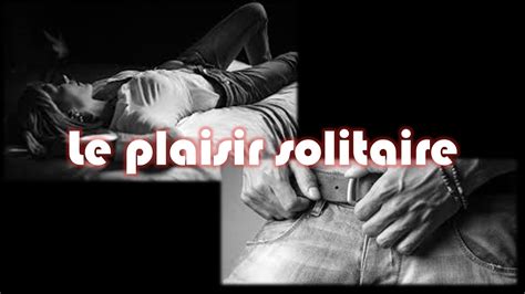 Plaisir Solitaire Masturbation Chutt Cest Tabou 16 Youtube