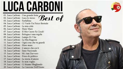 Le Migliori Canzoni Di Luca Carboni I Successi Di Luca Carboni Il