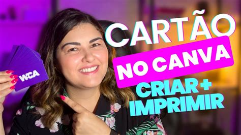 Como Criar E Imprimir Um Cart O De Visita No Canva Youtube