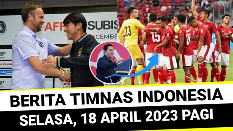 Berita Timnas Hari Ini Selasa 18 April 2023 Pagi Berita Timnas