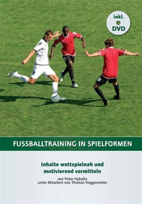 Fu C3 9Fballtraining In Spielformen Von Peter Hyballa 282010 2C