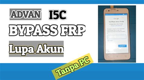 BYPASS ADVAN I5C TANPA PC LUPA AKUN GOOGLE YouTube