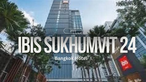 Ibis Sukhumvit 24 Bangkok Hotel Phrom Phong YouTube